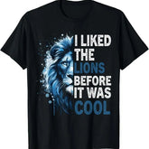 A black T-shirt with a blue lion face and the text "I Liked The Lions Before It Was Cool".